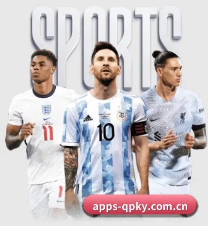 apps-qpky.com.cn五大内容板块,覆盖赛事直播与实时比分